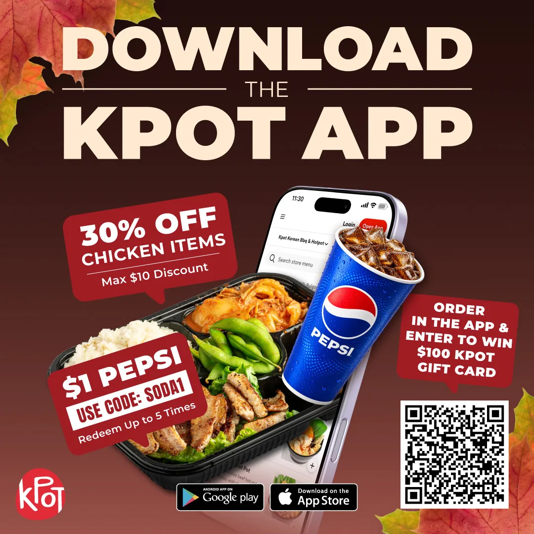 Download the KPOT app for 30% off chicken items, up to $10 off, plus $1 Pepsi with code SODA1. Order in the app for a chance to win a $100 KPOT gift card.